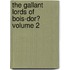 The Gallant Lords Of Bois-Dor? Volume 2