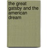 The Great Gatsby And The American Dream door Sandra Kochan
