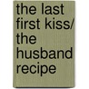 The Last First Kiss/ The Husband Recipe door Winstead Jones