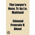 The Lawyer's Nose, Tr. By J.E. Maitland