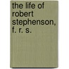 The Life Of Robert Stephenson, F. R. S. door John Cordy Jefferson