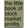 The Little Book Of Stock Market Profits by Naum Gabo