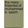 The Many Histories Of Muhammad B. Qasim by Manan Ahmed