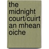The Midnight Court/Cuirt An Mhean Oiche door Brian Merriman
