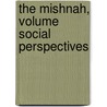 The Mishnah, Volume Social Perspectives door Professor Jacob Neusner