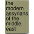 The Modern Assyrians Of The Middle East