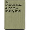 The No-Nonsense Guide to a Healthy Back by Tania Alexander