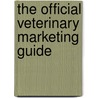The Official Veterinary Marketing Guide door Russell Portwood