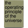 The Operating Principle Of The Universe door Thomas Mandel