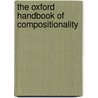 The Oxford Handbook Of Compositionality door Markus Werning