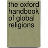The Oxford Handbook Of Global Religions door Mark Juergensmeyer