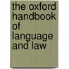 The Oxford Handbook Of Language And Law door Lawrence M. Solan