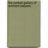 The Portrait Gallery Of Eminent Lawyers door Hamilton Wright Mabie