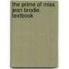 The Prime of Miss Jean Brodie. Textbook door Muriel Spark
