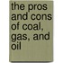 The Pros and Cons of Coal, Gas, and Oil