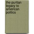 The Puritan Legacy To American Politics