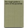 The Rough Guide to Cairo & The Pyramids door Rough guide