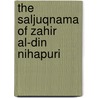 The Saljuqnama of Zahir Al-Din Nihapuri door Zahir al-Din Nishapuri