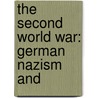 The Second World War: German Nazism And door Jenny Reese