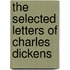 The Selected Letters Of Charles Dickens