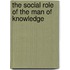The Social Role Of The Man Of Knowledge