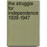 The Struggle for Independence 1939-1947 door Tom Najem