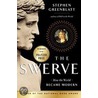 The Swerve: How The World Became Modern by Stephen J. Greenblatt