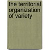 The Territorial Organization Of Variety door Jerry Patchell