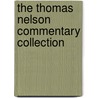 The Thomas Nelson Commentary Collection door Thomas Nelson Publishers