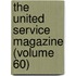 The United Service Magazine (Volume 60)