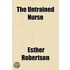 The Untrained Nurse The Untrained Nurse