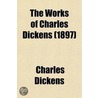 The Works Of Charles Dickens (Volume 6) door Charles Dickens