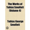 The Works Of Tobias Smollett (Volume 4) door Tobias George Smollett
