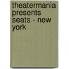 Theatermania Presents  Seats - New York door Jode Susan Millman