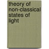 Theory Of Non-Classical States Of Light by Dodonov Dodonov