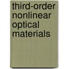 Third-Order Nonlinear Optical Materials by Mark G. Kuzyk