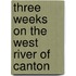Three Weeks On The West River Of Canton