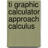 Ti Graphic Calculator Approach Calculus