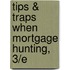 Tips & Traps When Mortgage Hunting, 3/E
