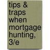 Tips & Traps When Mortgage Hunting, 3/E door Robert Irwin