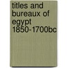 Titles And Bureaux Of Egypt 1850-1700bc by Stephen Quirke