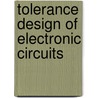 Tolerance Design Of Electronic Circuits door Robert Spence