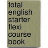 Total English Starter Flexi Course Book door Jonathan Bygrave