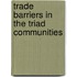 Trade Barriers In The Triad Communities