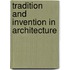 Tradition And Invention In Architecture