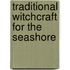 Traditional Witchcraft For The Seashore