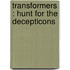 Transformers : Hunt for the Decepticons