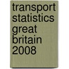 Transport Statistics Great Britain 2008 by Great Britain. Department for Transport