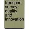 Transport Survey Quality And Innovation by P.W. Jones