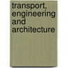 Transport, Engineering And Architecture door Laurence King